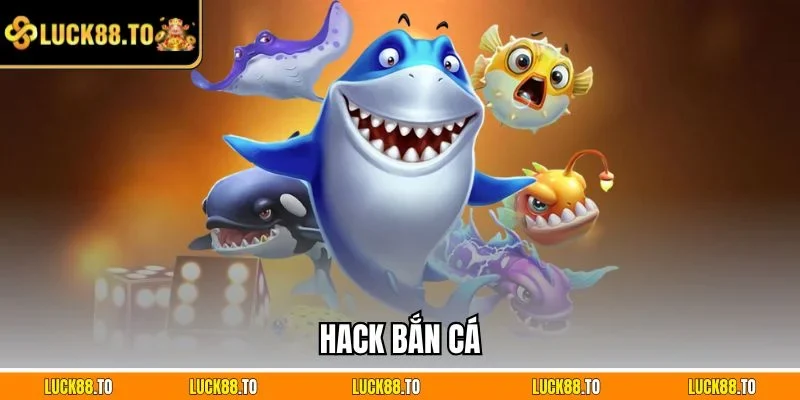 Hack bắn cá