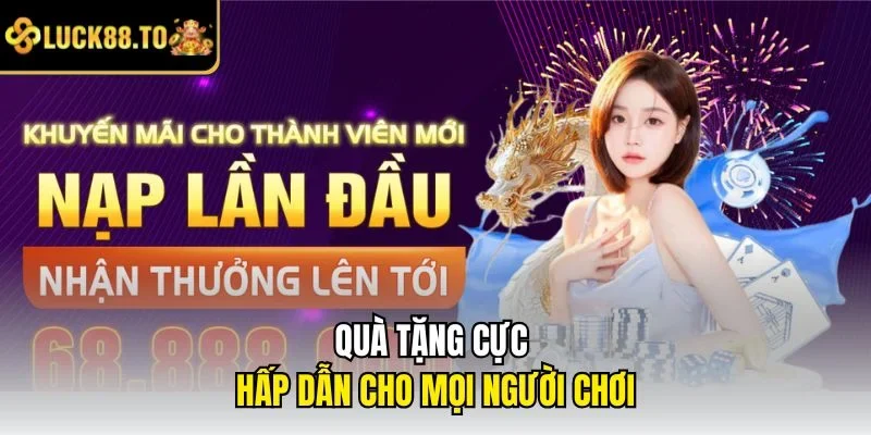 Quà tặng cực hấp dẫn cho mọi người chơi