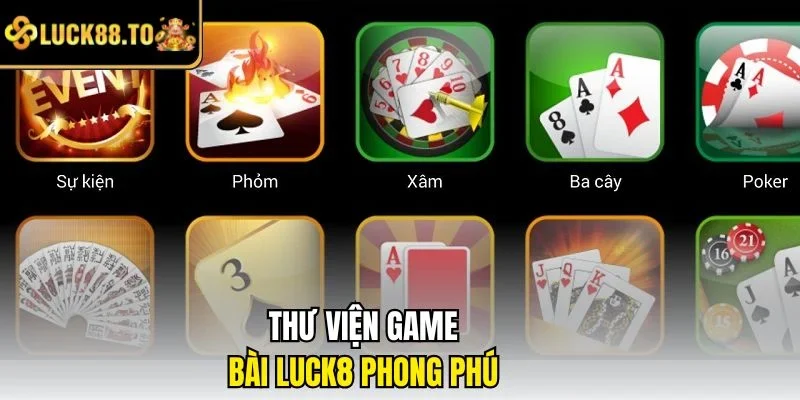 Thư viện game bài LUCK8 phong phú